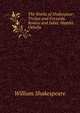 The Works of Shakespear: Troilus and Cressida. Romeo and Juliet. Hamlet. Othello, Уильям Шекспир 