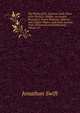 The Works of Dr. Jonathan Swift, Dean of St. Patrick's, Dublin: Accurately Revised, in Twelve Volumes. Adorned with Copper-Plates; with Some Account . Notes Historical and Explanatory, Volume 17, Swift, Jonathan, 1667-1745 