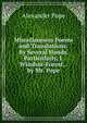 Miscellaneous Poems and Translations: By Several Hands. Particularly, I. Windsor-Forest, . by Mr. Pope, Pope Alexander 