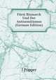 Furst Bismarck Und Der Antisemitismus (German Edition), J Popper 