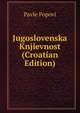 Jugoslovenska Knjievnost (Croatian Edition), Pavle Popovi 