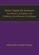 Notre-Dame De Soissons, Son Histoire, Ses Eglises, Ses Tombeaux, Ses Abbesses, Ses Reliques (French Edition), Alexandre Eusebe Poquet 