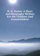 H. H. Porter: A Short Autobiography Written For His Children And Grandchildren, 