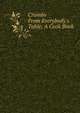 Crumbs From Everybody's Table; A Cook Book, 