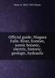 Official guide; Niagara Falls: River, frontier, scenic botanic, electric, historic, geologic, hydraulic, Peter A. 1853-1925 Porter 