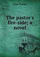 The pastor's fire-side; a novel, Jane Porter 