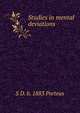 Studies in mental deviations, S D. b. 1883 Porteus 