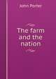 The farm and the nation, John Porter 
