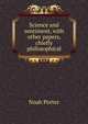 Science and sentiment, with other papers, chiefly philosophical, Porter, Noah 