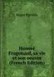 Honore Fragonard, sa vie et son oeuvre (French Edition), Roger Portalis 