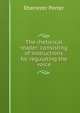 The rhetorical reader: consisting of instructions for regulating the voice., Ebenezer Porter 