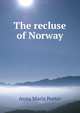 The recluse of Norway, Anna Maria Porter 