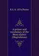 A primer and vocabulary of the Moro dialect (Magindanau), R S. b. 1876 Porter 