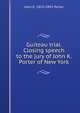 Guiteau trial. Closing speech to the jury of John K. Porter of New York, John K. 1819-1892 Porter 