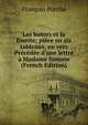Les butors et la finette; pi?ce en six tableaux, en vers Pr?c?d?e d'une lettre ? Madame Simone (French Edition), Francois Porche 