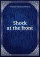 Shock at the front, William Townsend Porter 