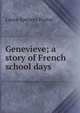 Genevieve; a story of French school days, Laura Spencer Portor 