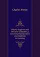 School hygiene and the laws of health; a text-book for teachers and students in training, Charles Porter 