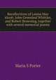 Recollections of Louisa May Alcott, John Greenleaf Whittier, and Robert Browning, together with several memorial poems, Maria S Porter 