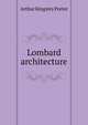 Lombard architecture, Arthur Kingsley Porter 