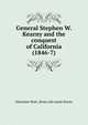 General Stephen W. Kearny and the conquest of California (1846-7), Valentine Mott. [from old catalo Porter 