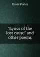 "Lyrics of the lost cause" and other poems, Duval Porter 