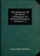 Don Sebastian: Or the House of Braganza. an Historical Romance, Volumes 1-2, Anna Maria Porter 