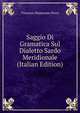 Saggio Di Gramatica Sul Dialetto Sardo Meridionale (Italian Edition), Vincenzo Raimondo Porru 