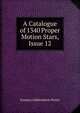 A Catalogue of 1340 Proper Motion Stars, Issue 12, Jermain Gildersleeve Porter 