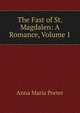 The Fast of St. Magdalen: A Romance, Volume 1, Anna Maria Porter 