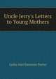 Uncle Jerry's Letters to Young Mothers, Lydia Ann Emerson Porter 