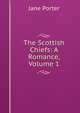 The Scottish Chiefs: A Romance, Volume 1, Jane Porter 
