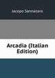 Arcadia (Italian Edition), Jacopo Sannazaro 