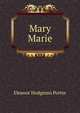 Mary Marie, Eleanor Hodgman Porter 
