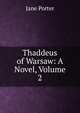 Thaddeus of Warsaw: A Novel, Volume 2, Jane Porter 
