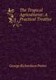 The Tropical Agriculturist: A Practical Treatise, George Richardson Porter 