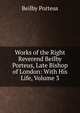 Works of the Right Reverend Beilby Porteus, Late Bishop of London: With His Life, Volume 3, Beilby Porteus 