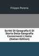 Scritti Di Geografia E Di Storia Della Geografia Concernenti L'italia (Italian Edition), Filippo Porena 