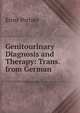 Genitourinary Diagnosis and Therapy: Trans. from German, Ernst Portner 