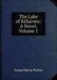 The Lake of Killarney: A Novel, Volume 1, Anna Maria Porter 