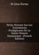 Petite Histoire Sur Les Translations Prodigieuses De La Sainte Maison Nazareenne . (French Edition), M Leon Portes 