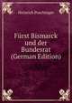 Furst Bismarck und der Bundesrat (German Edition), Heinrich Poschinger 