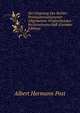 Der Ursprung Des Rechts: Prolegomenatzuneiner Allgemeinen Vergleichenden Rechtswissenschaft (German Edition), Albert Hermann Post 