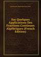 Sur Quelques Applications Des Fractions Continues Algebriques (French Edition), Konstantin Aleksandrovich Posse 
