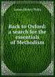 Back to Oxford: a search for the essentials of Methodism, James Henry Potts 