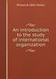 An introduction to the study of international organization, Pitman B. 1892- Potter 