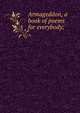 Armageddon, a book of poems for everybody;, 