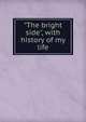 "The bright side", with history of my life, 