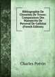 Bibliographie De Chrestien De Troyes: Comparaison Des Manuscrits De Perceval De Galloius (French Edition), Charles Potvin 