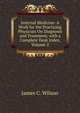Internal Medicine: A Work for the Practicing Physician On Diagnosis and Treatment, with a Complete Desk Index, Volume 2, James C. Wilson 